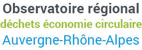 Observatoire régional déchets économie circulaire Auvergne-Rhône-Alpes